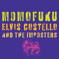 Elvis Costello & The Imposters - Momofuku
