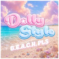 Dolly Style - B.E.A.C.H. PLS