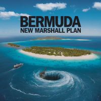 New Marshall Plan - Bermuda (2007 Meets 2024)