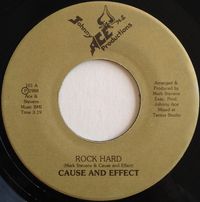 Cause and Effect - Rock Hard / You Make Me Feel Brand New