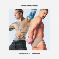 Bentley Robles - Gimme! Gimme! Gimme!