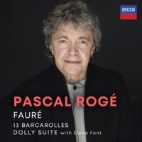 Pascal Rogé - Faur&eacute;: 13 Barcarolles; Dolly Suite