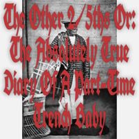 Ghais Guevara - The Other 2/5ths Or: The Absolutely True Diary of A Part-Time Trench Baby