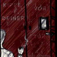 Max Huettl - Kippe Vor Deiner T&uuml;r