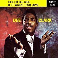 Dee Clark - Hey Little Girl