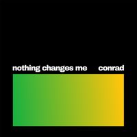 Conrad Graham - Nothing changes me