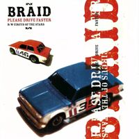 Braid - Please Drive Faster / Circus of The Stars