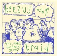 Beezus - Shy / Fire Makes the House Grow