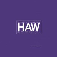 The Chopstars - October's Very Own Presents HAW Chopstars Mixtape