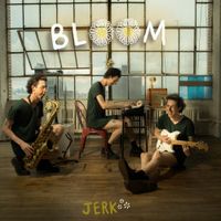 Jerk - Bloom