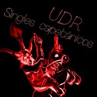 U.D.R. - Singles Capet&acirc;nicos
