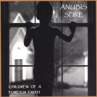 Anubis Spire - Children of a Foreign Faith