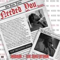 Shaqwan - Needed You (Remix)
