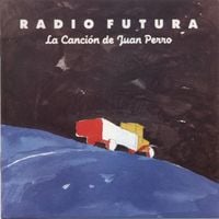 Radio Futura - La Canci&oacute;n de Juan Perro