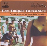 Los Amigos Invisibles - The New Sound of the Venezuelan Gozadera