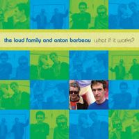 The Loud Family - What If It Works?
