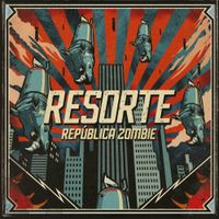 Resorte - Rep&uacute;blica Zombie