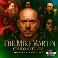 Mike Martin - The Mike Martin Chronicles Mixtape Volume One