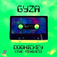 GYZA - Doohickey (The Remixes)