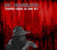 MC Homeless - Trapped Under An Ohio Sky