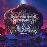 Seven Lions - Asleep in the Garden of Infernal Stars & The Dreams Strange and Eternal Remixes