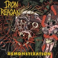 Iron Reagan - DEMONETIZATION