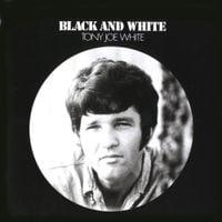 Tony Joe White - Black and White