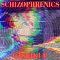 Gishiki-P - Schizophrenics