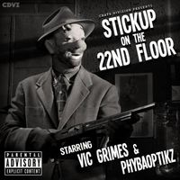 PhybaOptikz & Vic Grimes - Stickup on the 22nd Floor