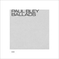 Paul Bley - Ballads