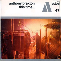 Anthony Braxton - This Time...