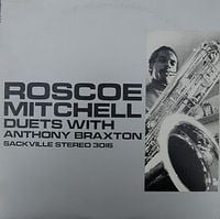 Roscoe Mitchell & Anthony Braxton - Duets