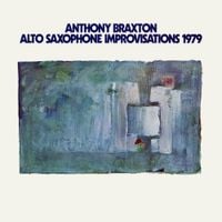 Anthony Braxton - Alto Saxophone Improvisations 1979