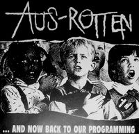 Aus-Rotten - ...And Now Back to Our Programming