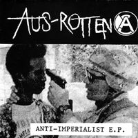 Aus-Rotten - Anti-Imperialist E.P.