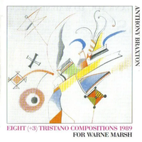 Anthony Braxton - Eight (+3) Tristano Compositions 1989: For Warne Marsh