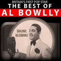 Al Bowlly - Britain's First Pop Star - The Best Of Al Bowlly