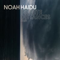 Noah Haidu - Infinite Distance
