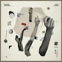 Julien Desprez / Luís Lopes - Boa Tarde