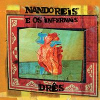 Nando Reis & Os Infernais - Dr&ecirc;s