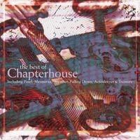 Chapterhouse - The Best of Chapterhouse