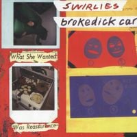 Swirlies - Brokedick Car