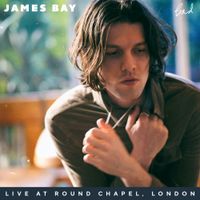 James Bay - Bad (Live at Round Chapel, London)