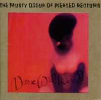 Nurse with Wound - The Musty Odour of Pierced Rectums