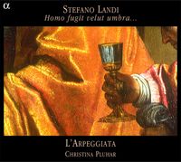 L'Arpeggiata - Stefano Landi: Homo fugi velut umbra...