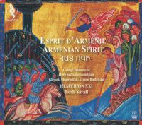 Hesp&egrave;rion XXI - Esprit d'Arm&eacute;nie / Armenian Spirit