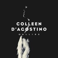 Colleen D'Agostino - Collide