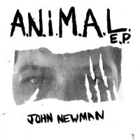 John Newman - A.N.I.M.A.L.
