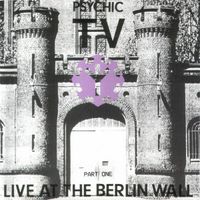 Psychic TV - Live at the Berlin Wall Part One