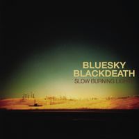 Blue Sky Black Death - Slow Burning Lights